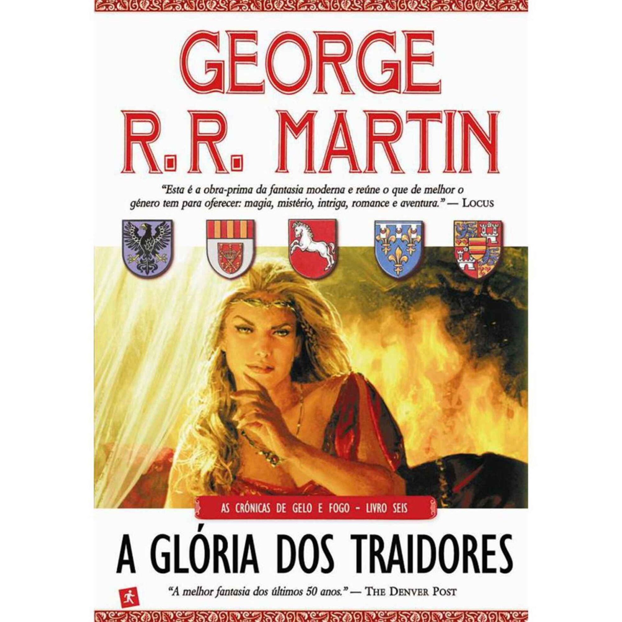 As Crónicas de Gelo e Fogo - A Glória dos Traidores (volume 6)