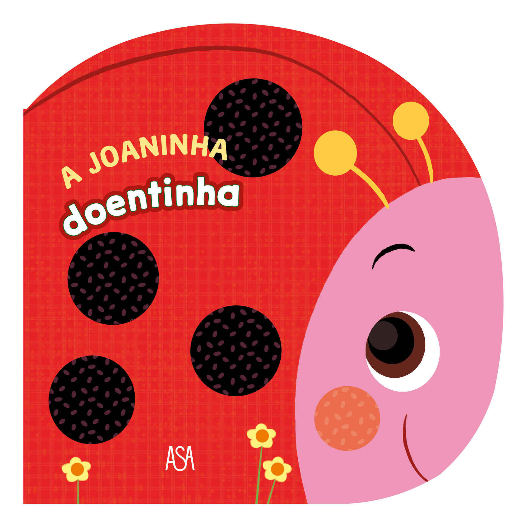 A Joaninha Doentinha A Joaninha Doentinha