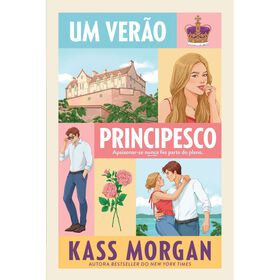 Um Ver&atilde;o Principesco de Kass Morgan