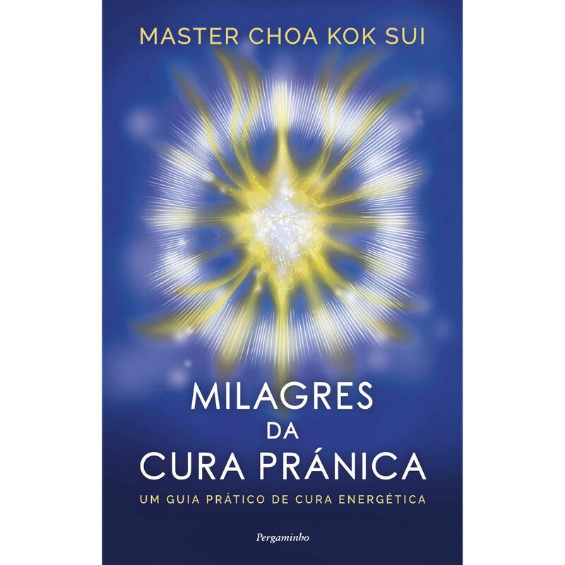 Milagres da Cura Pránica de Master Choa Kok Sui
