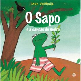O Sapo e a Can&ccedil;&atilde;o do Melro de Max Velthuijs