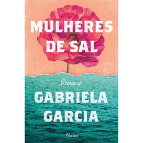 Mulheres de Sal de Gabriela Garcia