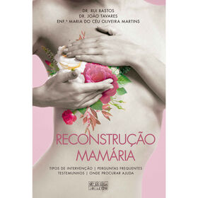 Reconstru&ccedil;&atilde;o Mam&aacute;ria de Dr. Rui Bastos, Dr. Jo&atilde;o Tavares e Enf.&ordf; Maria do C&eacute;u Oliveira Martins