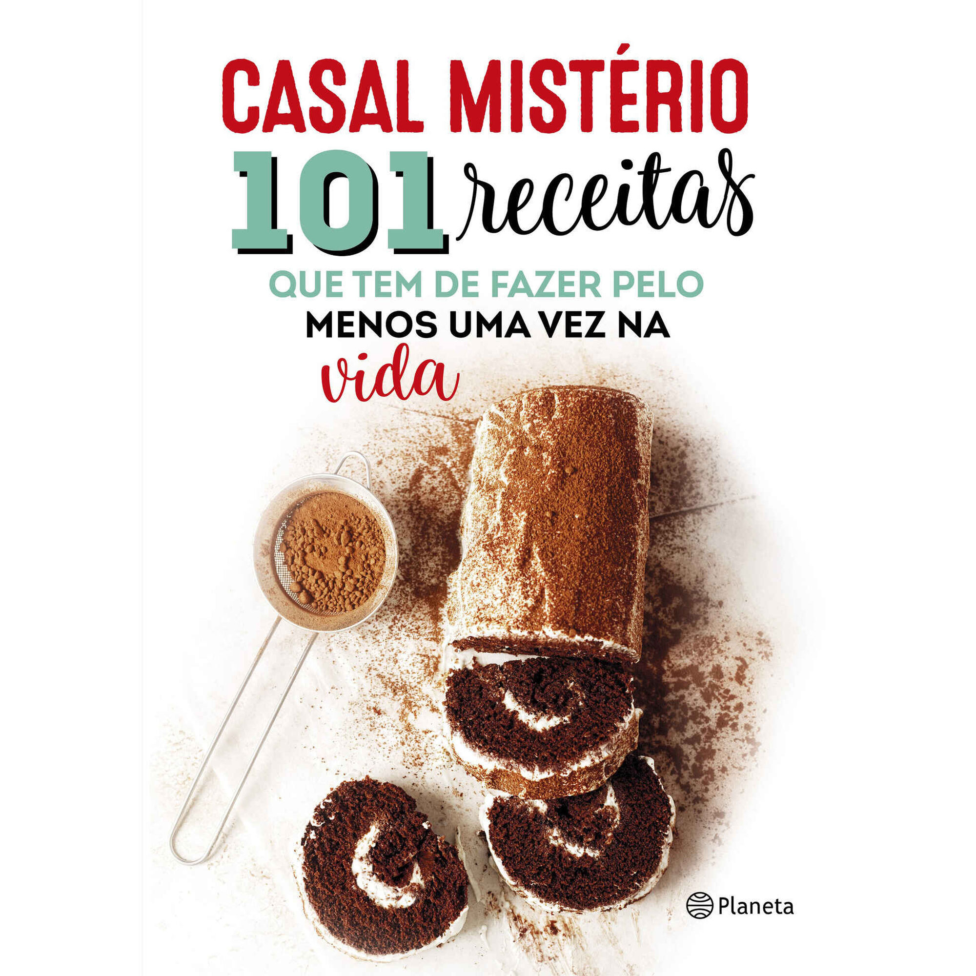 101 Receitas que Tem de Fazer pelo Menos uma Vez na Vida 101 Receitas que Tem de Fazer pelo Menos uma Vez na Vida