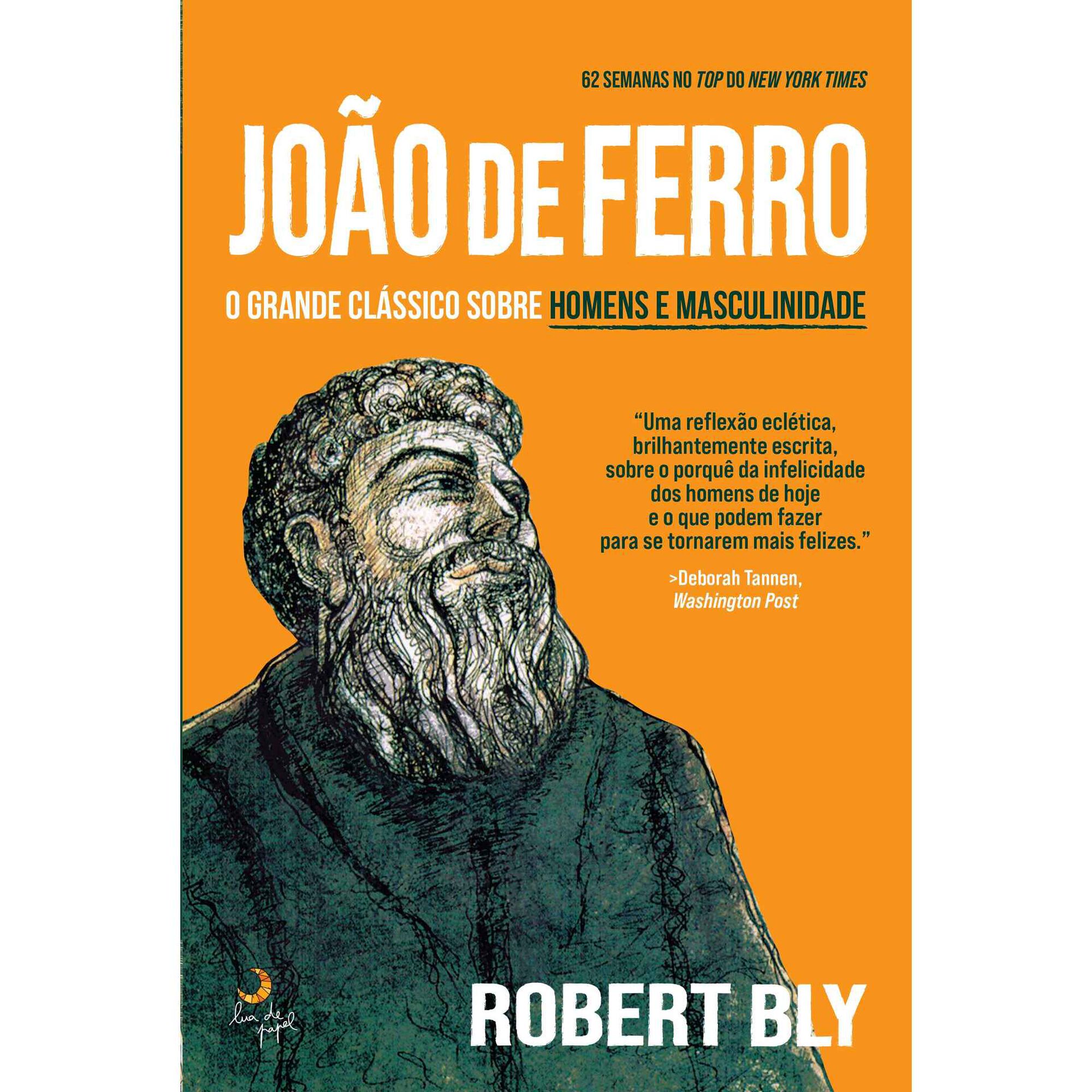 Jo&atilde;o de Ferro - O Grande Cl&aacute;ssico sobre Homens e Masculinidade de Robert Bly