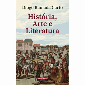Hist&oacute;ria, Arte e Literatura de Diogo Ramada Curto