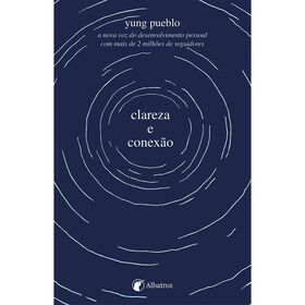 Clareza e Conex&atilde;o de Yung Pueblo