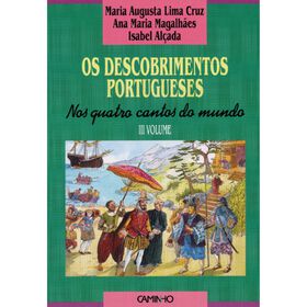 Os Descobrimentos Portugueses (Volume III) - Nos Quatro Cantos do Mundo de Isabel Al&ccedil;ada