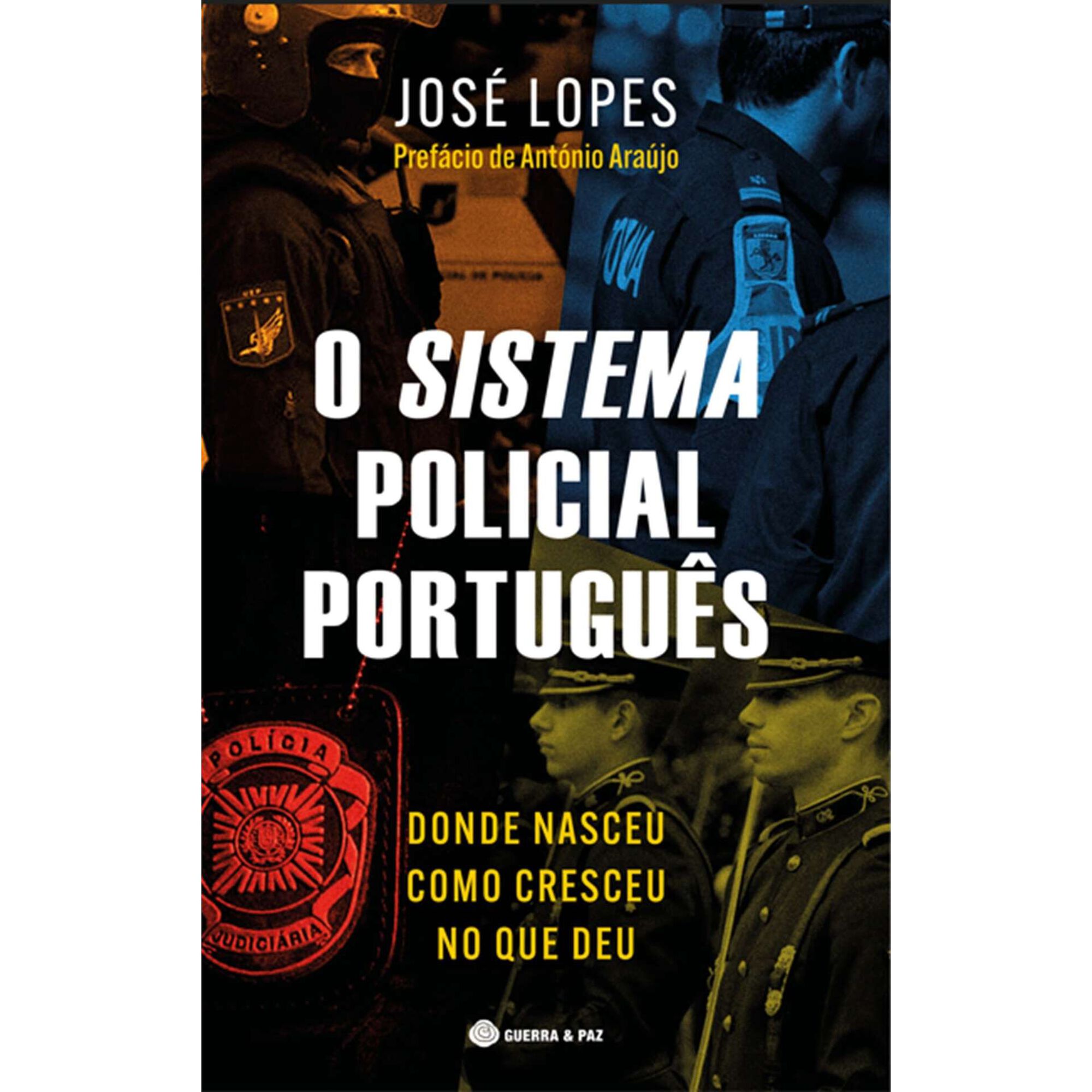 O Sistema Policial Portugu&ecirc;s de Jos&eacute; Lopes