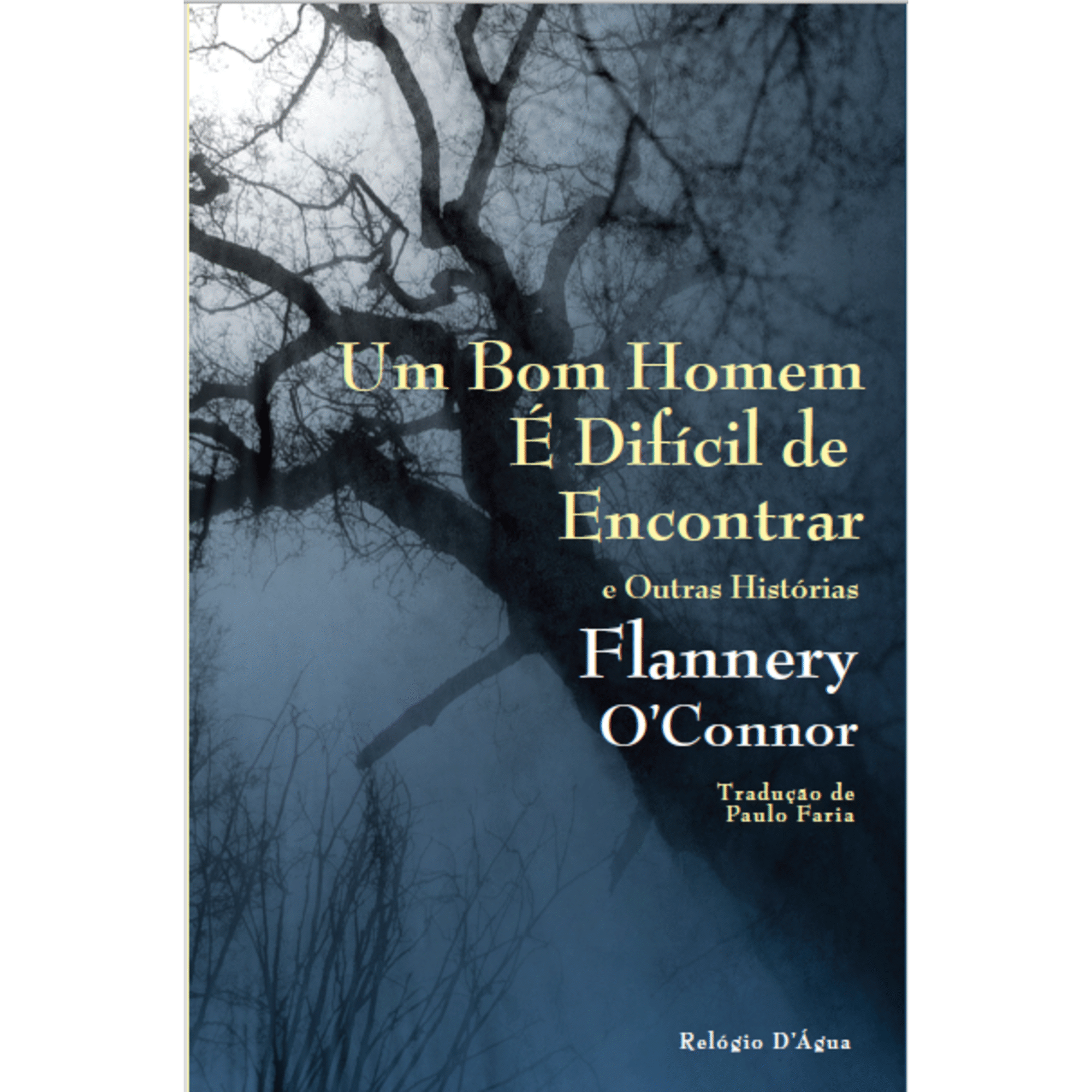 Um Bom Homem &eacute; Dif&iacute;cil de Encontrar de Flannery O'Connor
