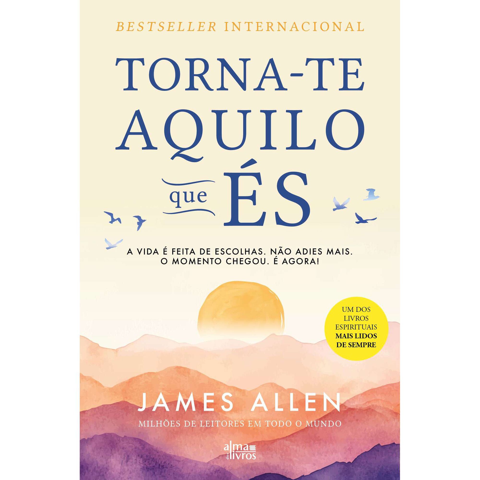 Torna-te Aquilo que &Eacute;s de James Allen