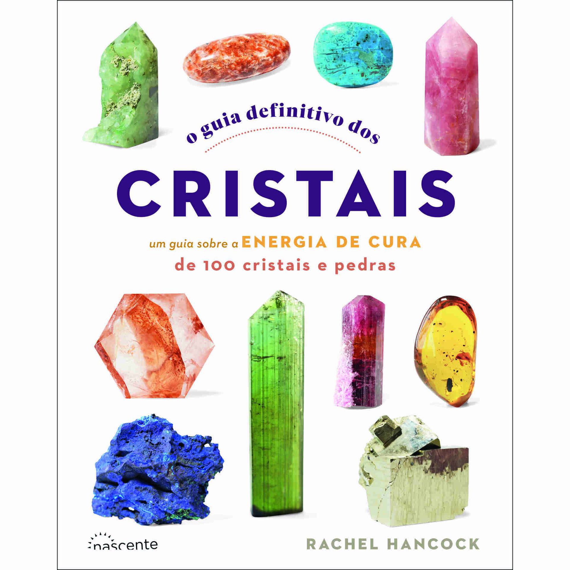 O Guia Definitivo dos Cristais O Guia Definitivo dos Cristais