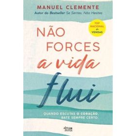 N&atilde;o Forces, a Vida Flui de Manuel Clemente