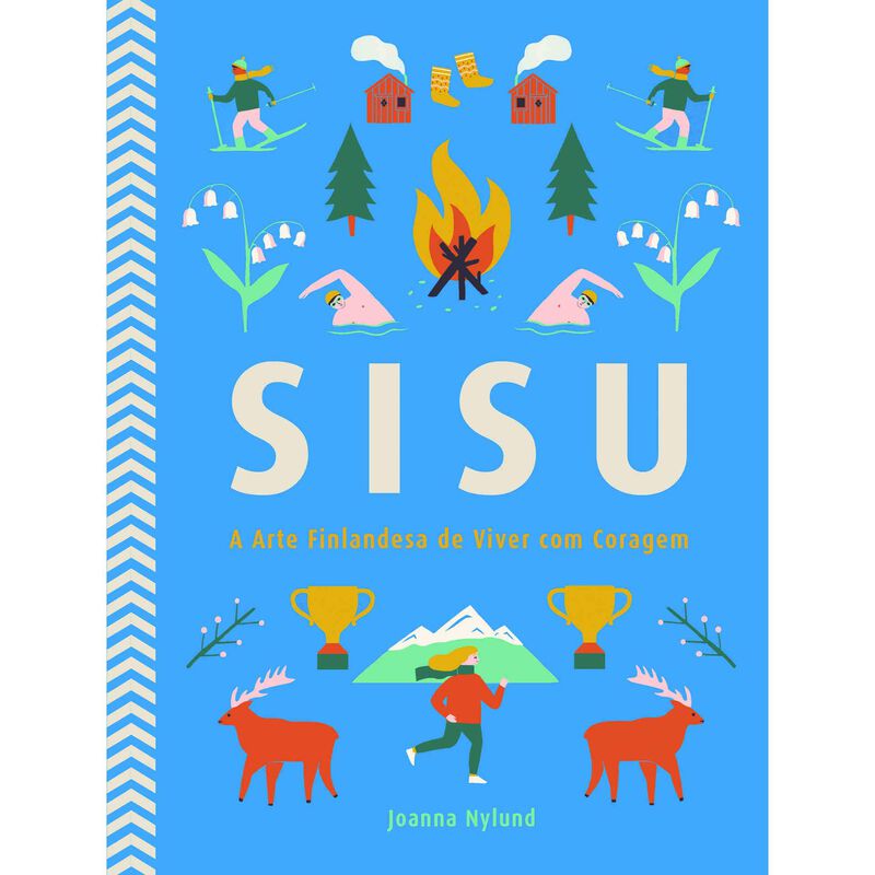 Sisu - A Arte Finlandesa de Viver com Coragem de Joanna Nylund