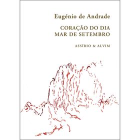 Cora&ccedil;&atilde;o do Dia - Mar de Setembro de Eug&eacute;nio de Andrade