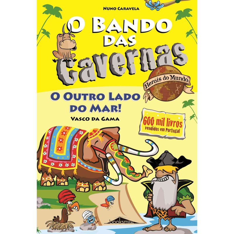 O Bando das Cavernas Heróis do Mundo Nº 3 - O Outro Lado do Mar! de Nuno Caravela