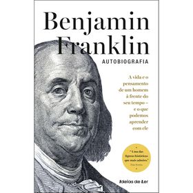 Benjamin Franklin - Autobiografia de Benjamin Franklin