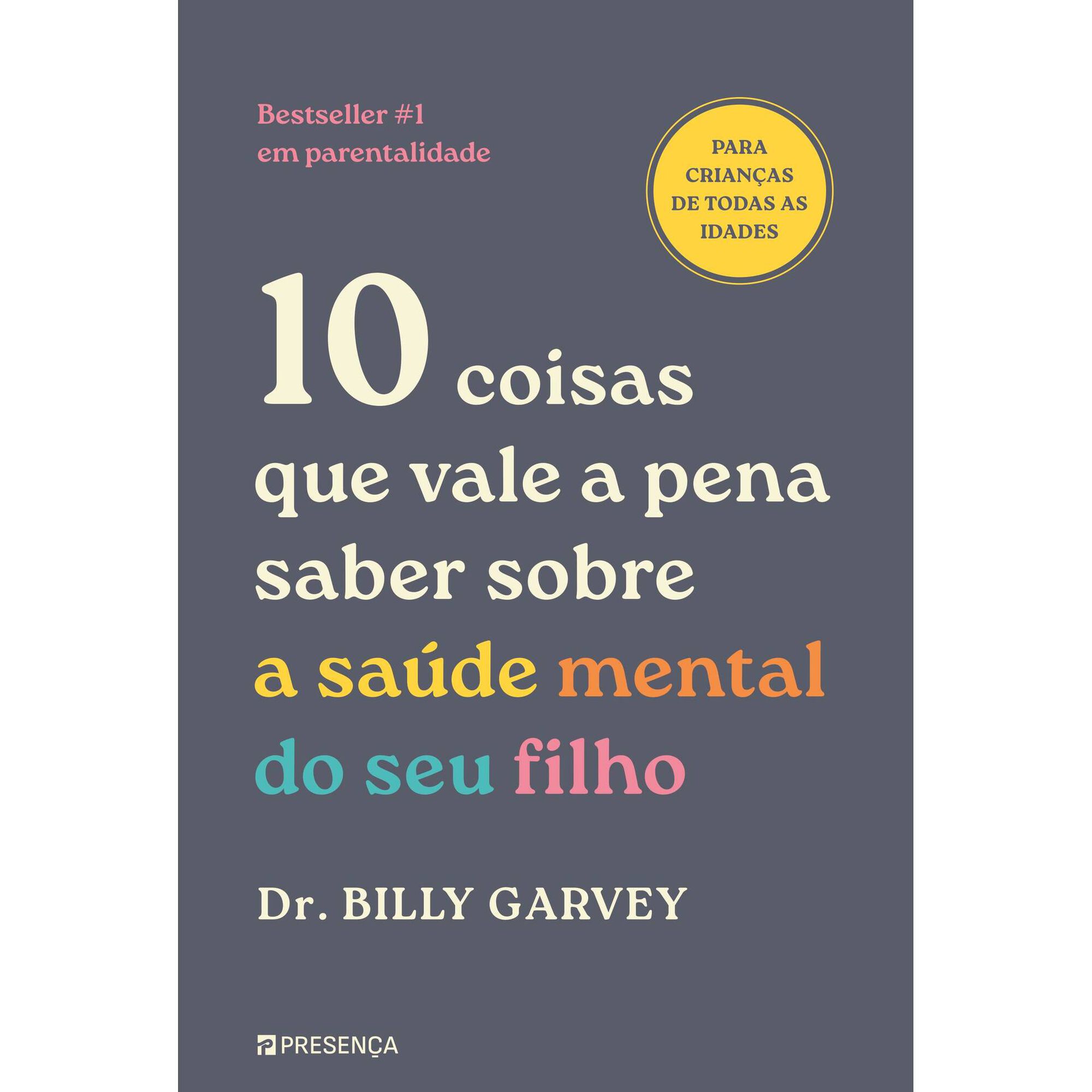 10 Coisas que Vale a Pena Saber sobre a Sa&uacute;de Mental do seu Filho de Dr. Billy Garvey