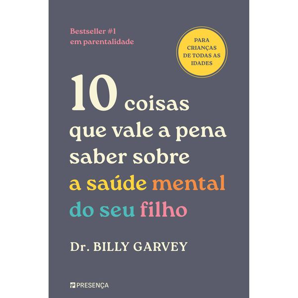 10 Coisas que Vale a Pena Saber sobre a Saúde Mental do seu Filho de Dr. Billy Garvey