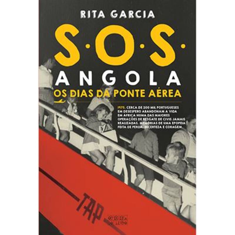 S.O.S. Angola - Os Dias da Ponte Aérea de Rita Garcia