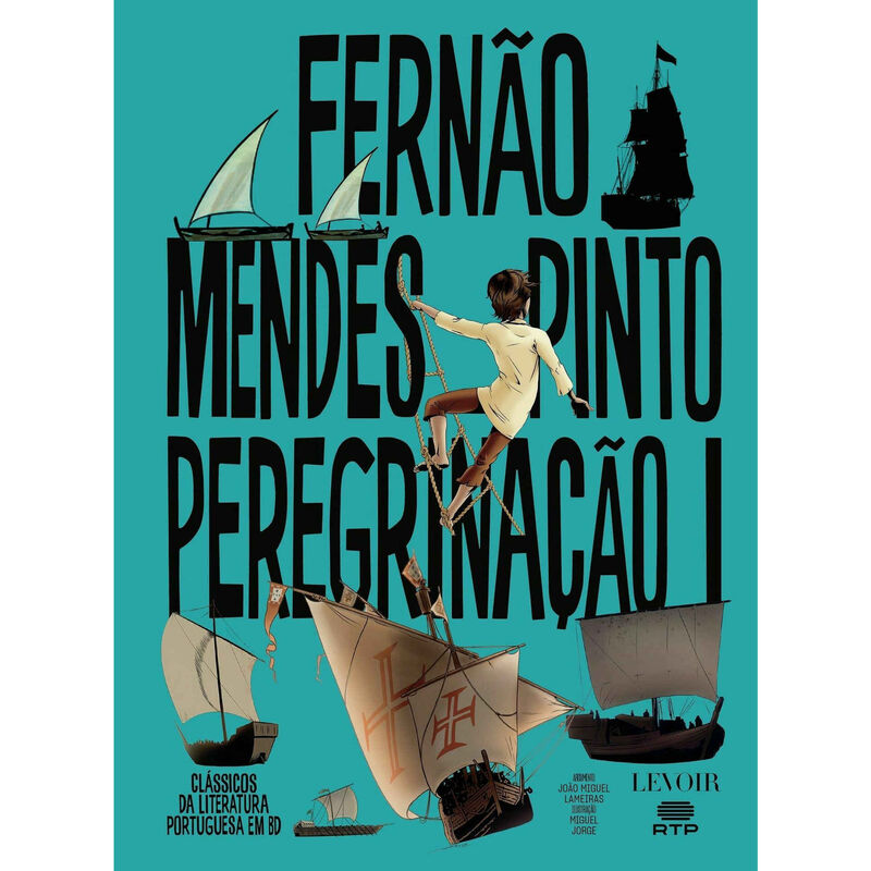 Peregrinação Nº 1 de Fernão Mendes Pinto e João Miguel Lameiras