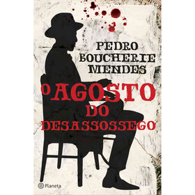 O Agosto do Desassossego de Pedro Boucherie Mendes
