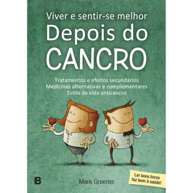 Viver e Sentir-se Melhor Depois do Cancro de Mark Greener