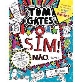 Tom Gates 8 - Sim! N&atilde;o. Talvez&hellip; de Liz Pichon