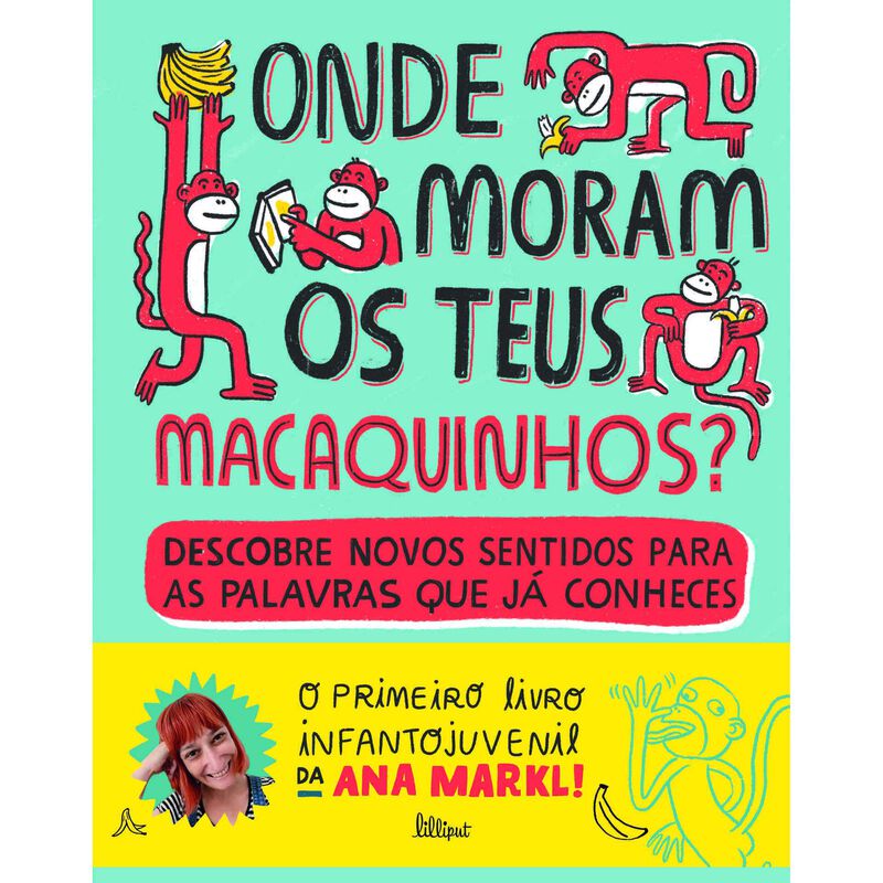 Onde Moram os Teus Macaquinhos? de Ana Markl