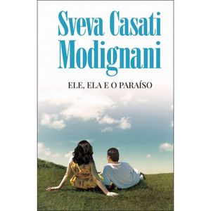 Ele, Ela e o Paraíso de Sveva Casati Modignani