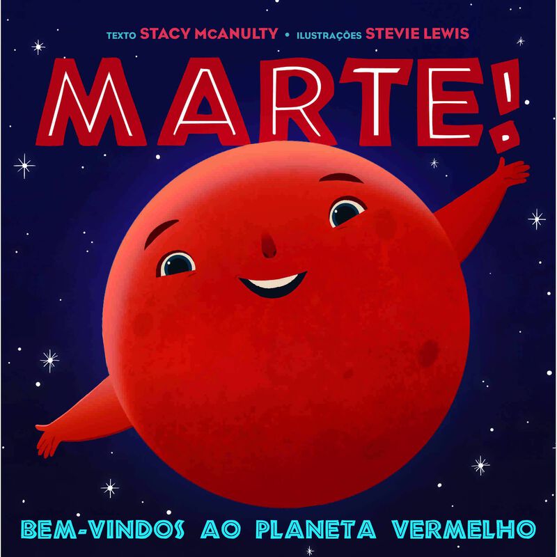 Marte - Bem-vindos ao Planeta Vermelho de Stacy McAnulty