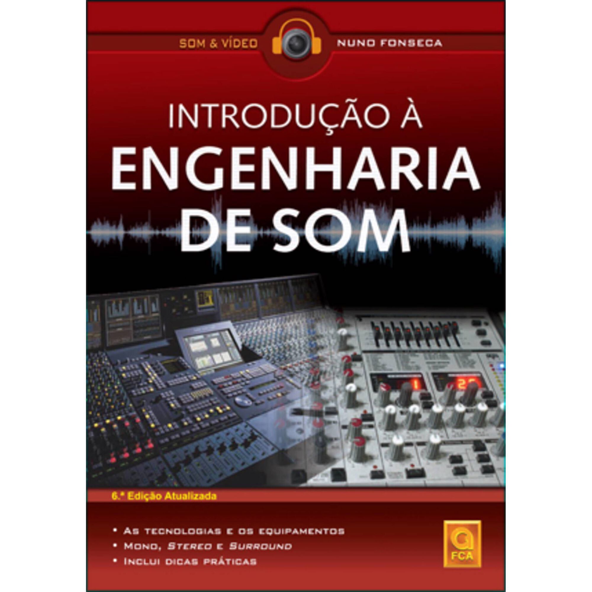 Introdu&ccedil;&atilde;o &agrave; Engenharia de Som (6&ordm; Edi&ccedil;&atilde;o) de Nuno Fonseca