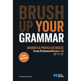 Brush up your Grammar - Ingl&ecirc;s - Ensino Profissional - M&oacute;dulos 1 a 9 [10.&ordm;, 11.&ordm;, 12.&ordm;]