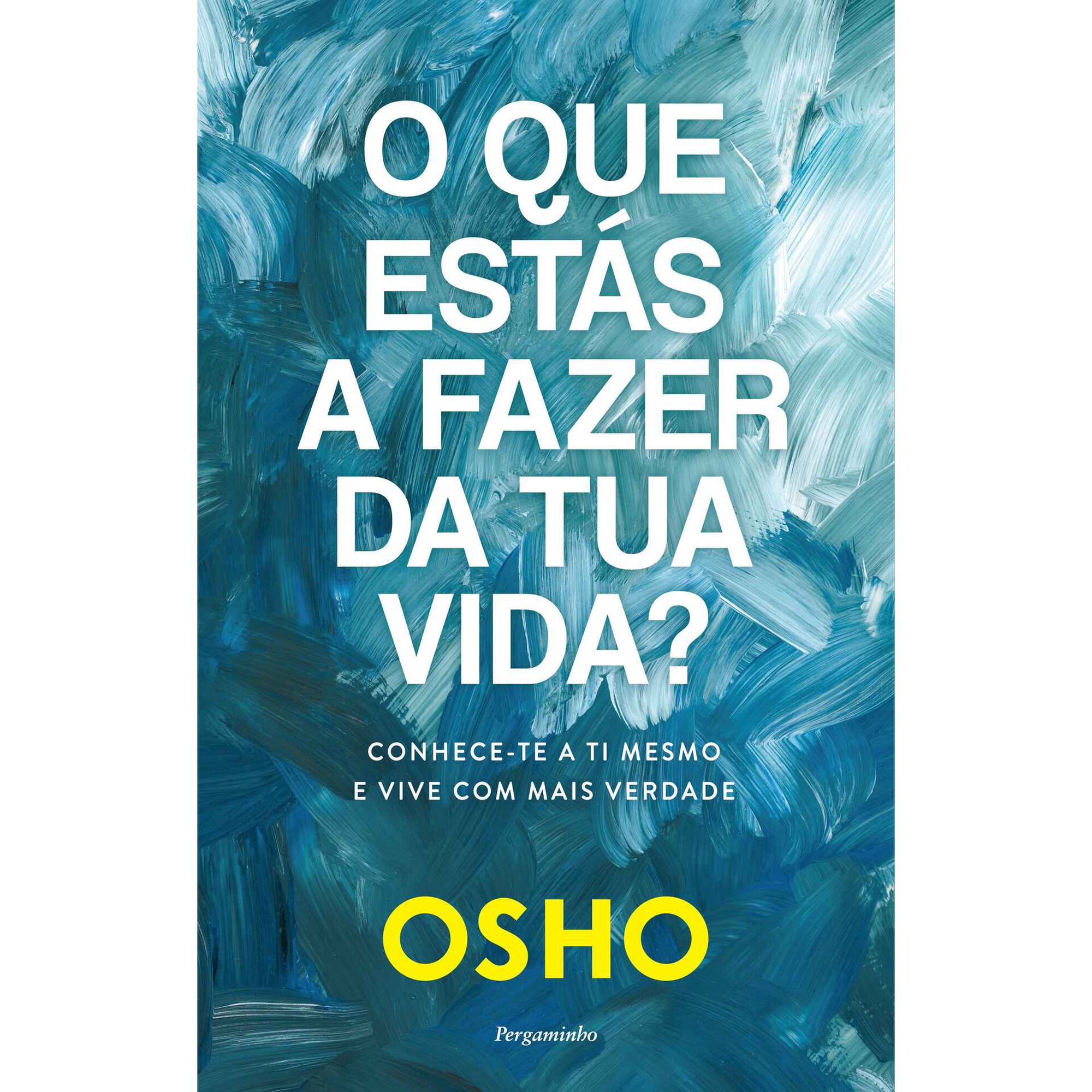 O Que Est&aacute;s a Fazer da Tua Vida? de Osho