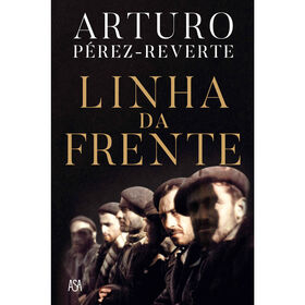 Linha da Frente de Arturo P&eacute;rez-Reverte