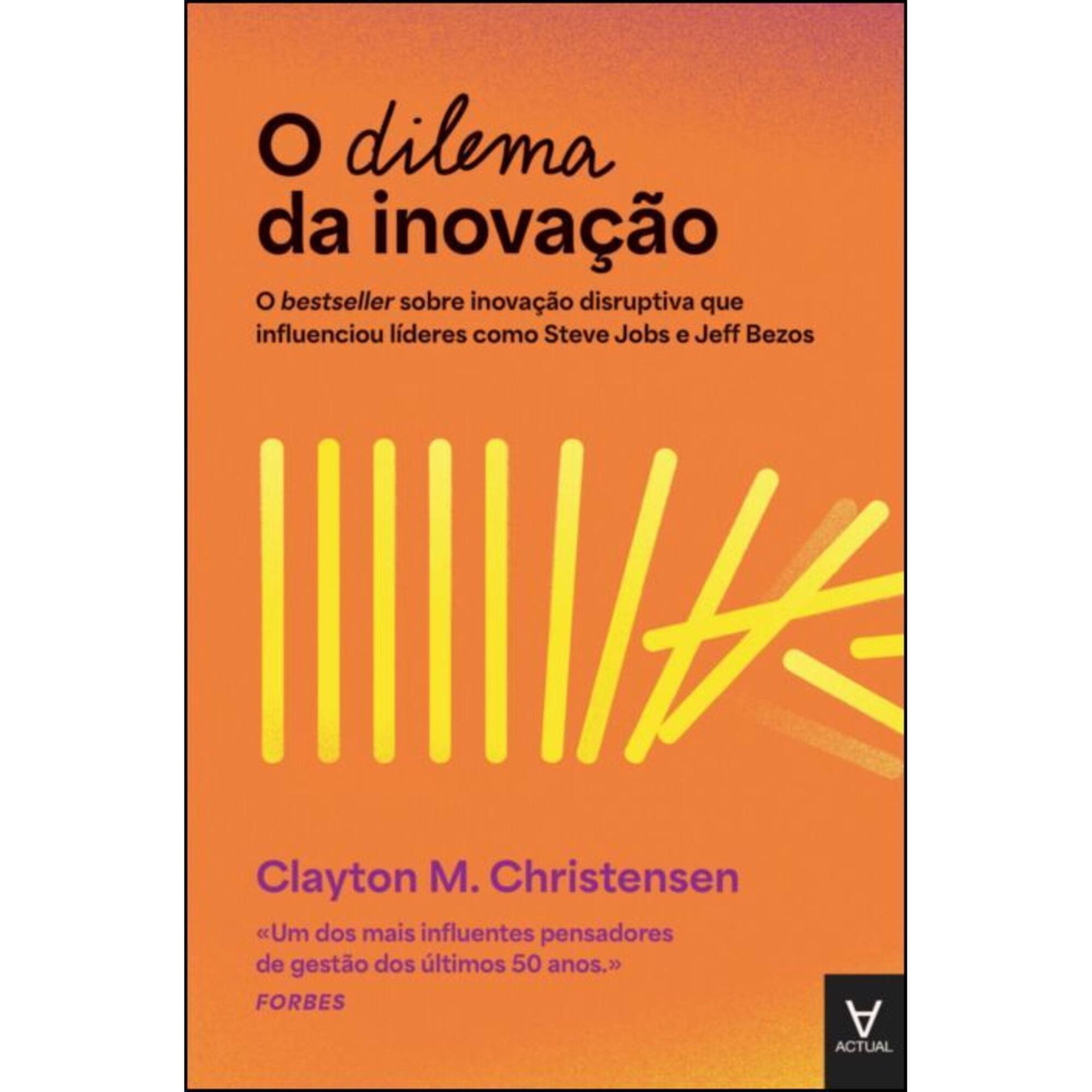 O Dilema da Inova&ccedil;&atilde;o de Clayton M. Christensen