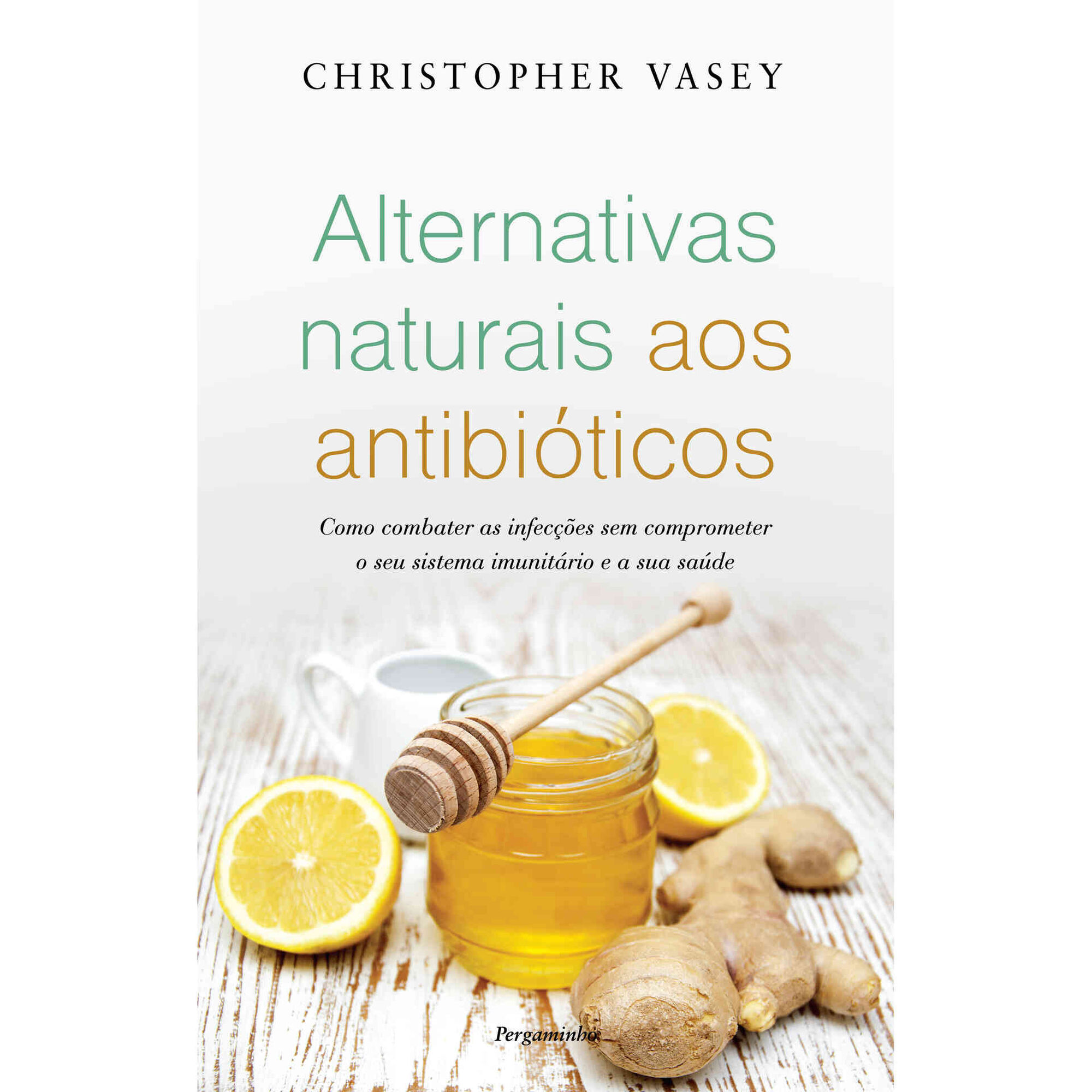 Alternativas Naturais aos Antibi&oacute;ticos de Christopher Vasey