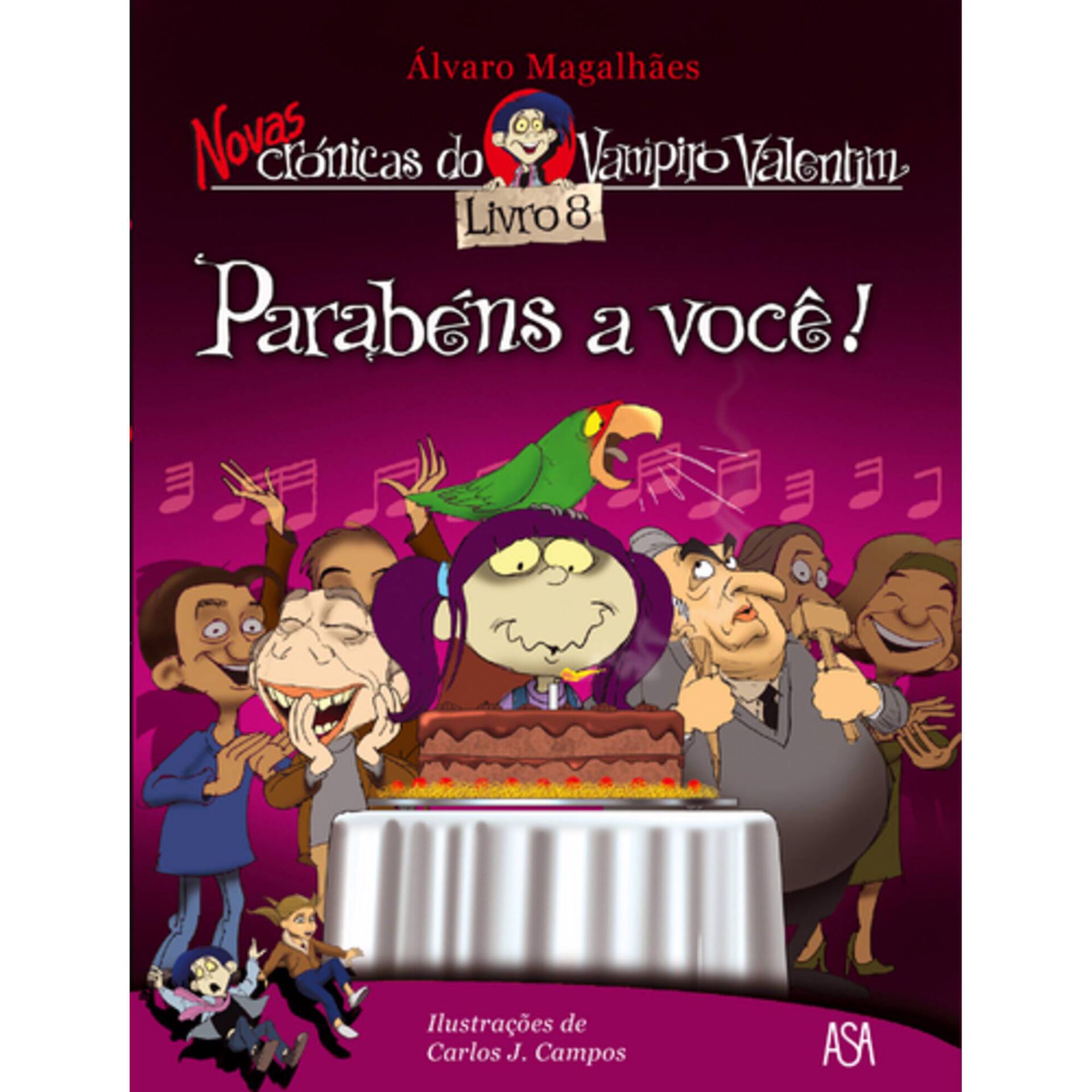 Novas Cr&oacute;nicas do Vampiro Valentim N&ordm; 8 - Parab&eacute;ns a Voc&ecirc;! de &Aacute;lvaro Magalh&atilde;es