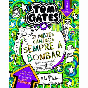 Tom Gates 11 - Zombies Caninos Sempre a Bombar (Por Enquanto) de Liz Pichon