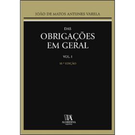 Das Obriga&ccedil;&otilde;es em Geral (Volume I) de Jo&atilde;o de Matos Antunes Varela