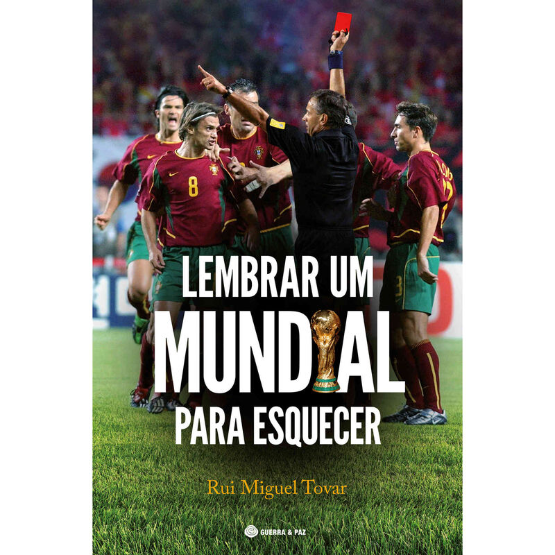 Lembrar um Mundial para Esquecer de Rui Miguel Tovar