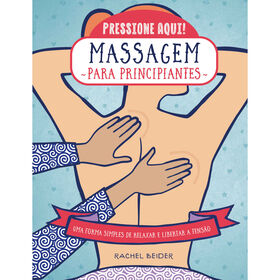 Massagem para Principiantes de Rachel Beider