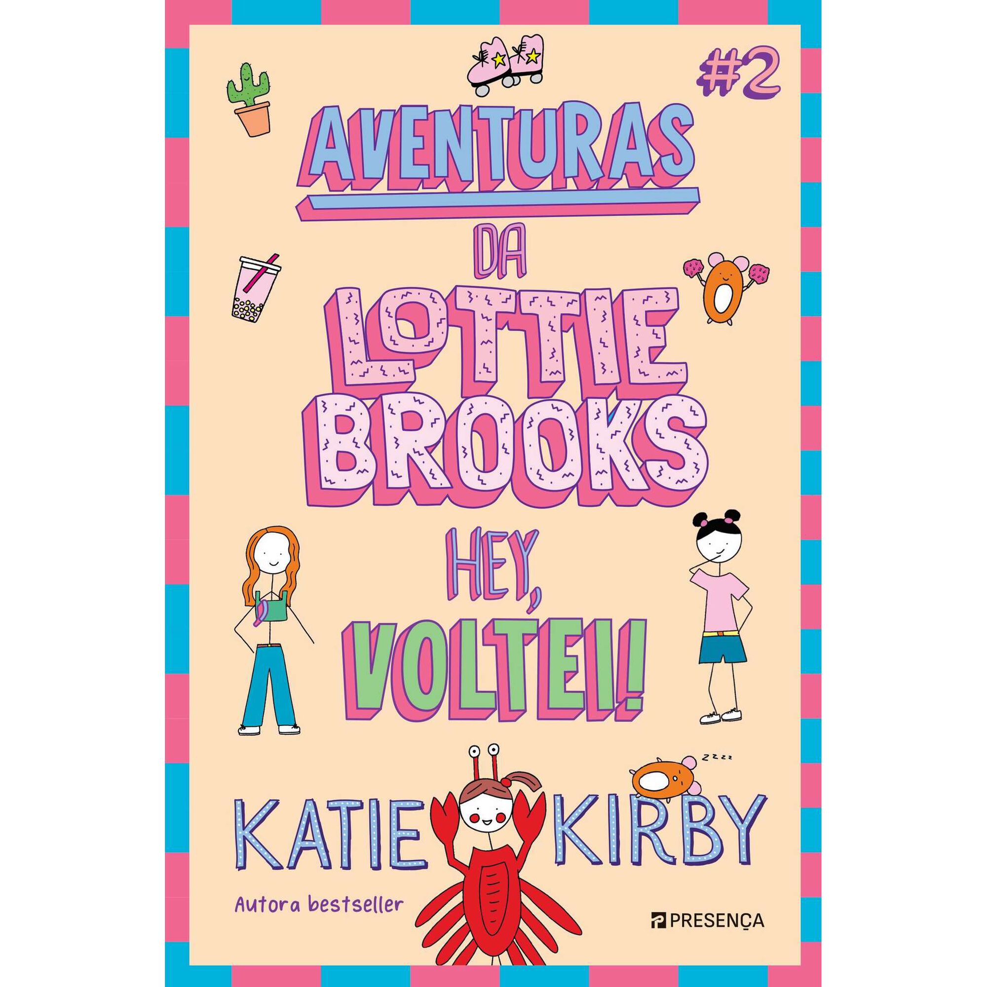 Aventuras da Lottie Brooks N.&ordm; 2 - Hey, Voltei! de Katie Kirby