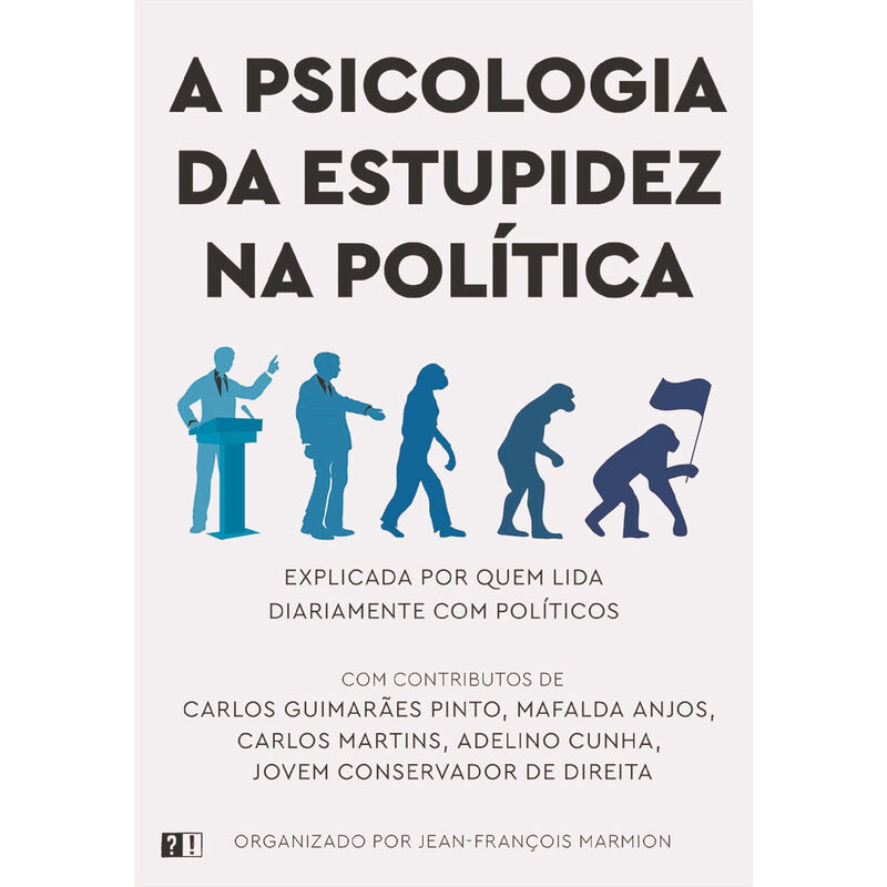A Psicologia da Estupidez na Política de Jean-François Marmion
