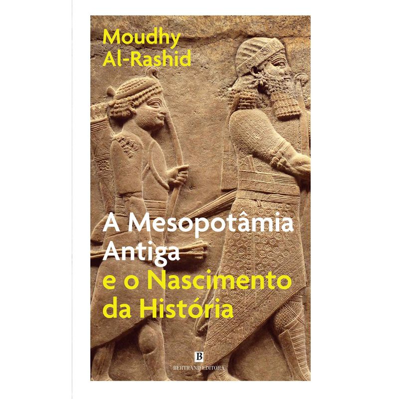 A Mesopotâmia Antiga e o Nascimento da História de Moudhy Al-Rashid