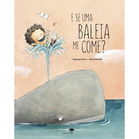 E Se uma Baleia Me Come? de Susanna Isern e Rocio Bonilla