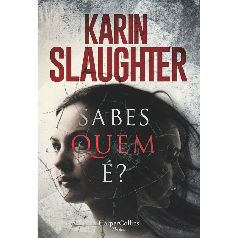 Sabes Quem É? de Karin Slaughter
