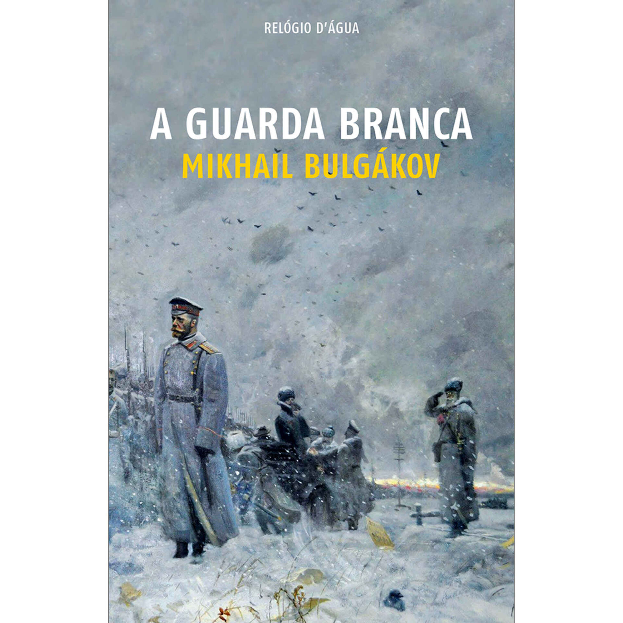 A Guarda Branca de Mikhail Bulg&aacute;kov