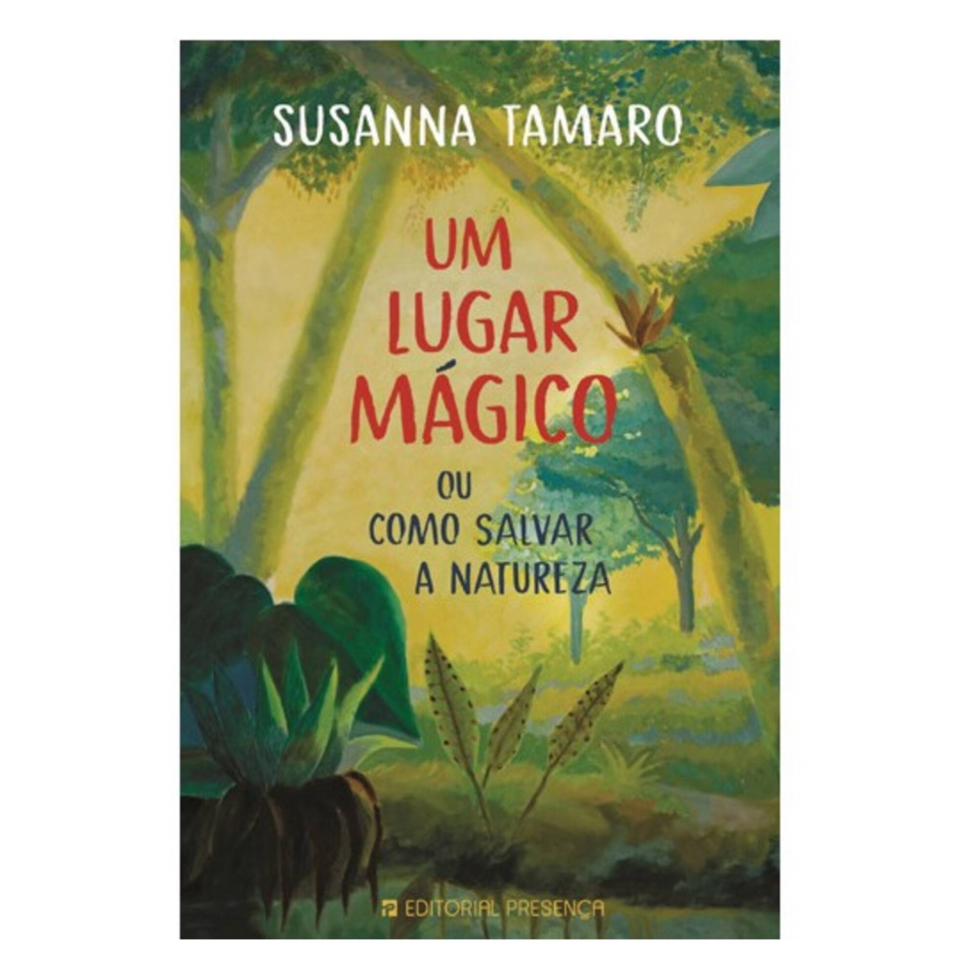 Um Lugar Mágico (ou Como Salvar a Natureza) Um Lugar Mágico (ou Como Salvar a Natureza)