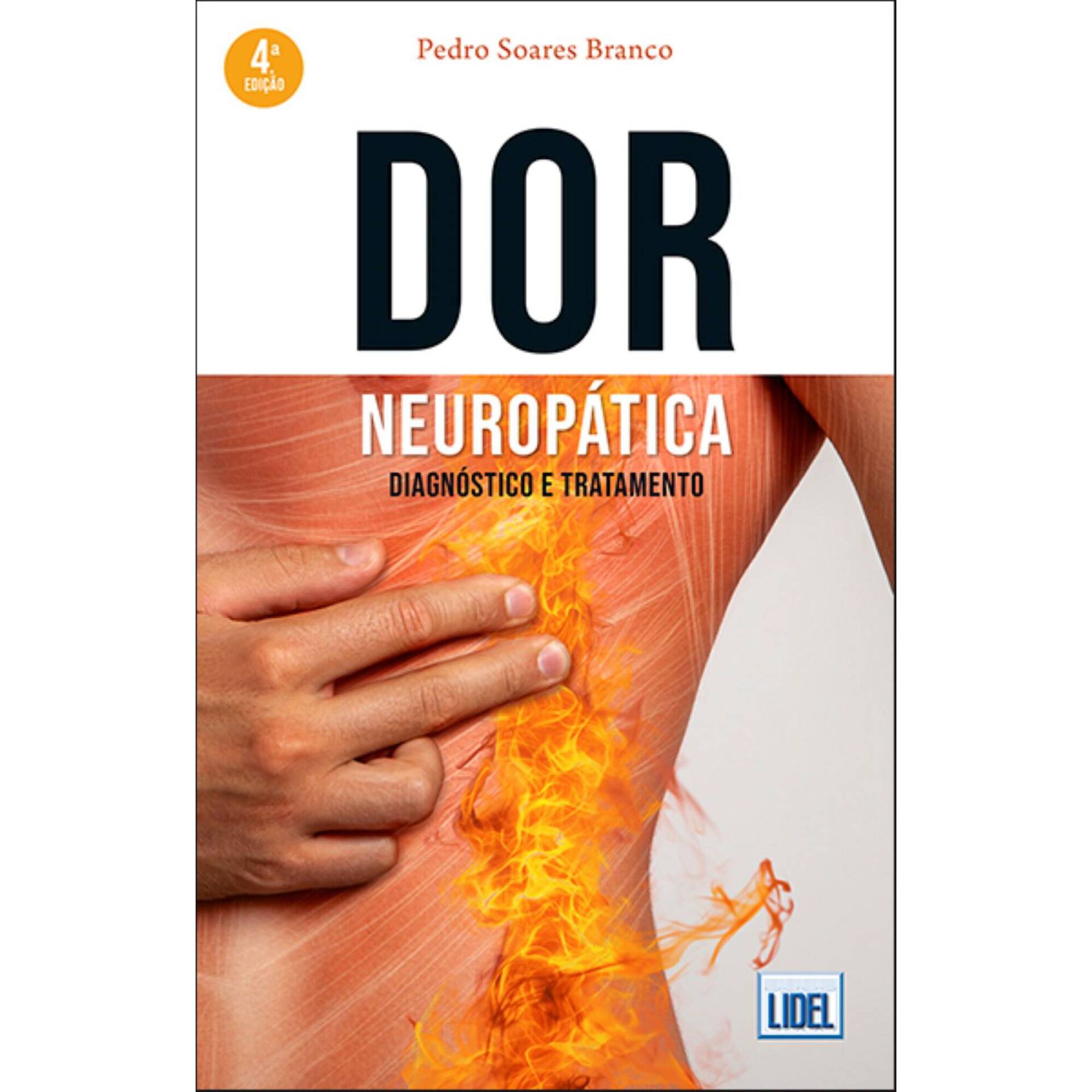 Dor Neurop&aacute;tica - Diagn&oacute;stico e Tratamento de Pedro Soares Branco